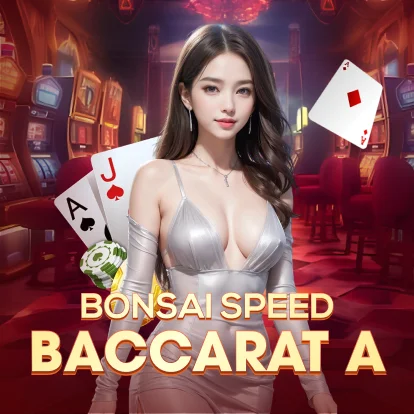 Bonsai Speed Baccarat A