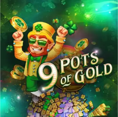 9 Pots of Gold